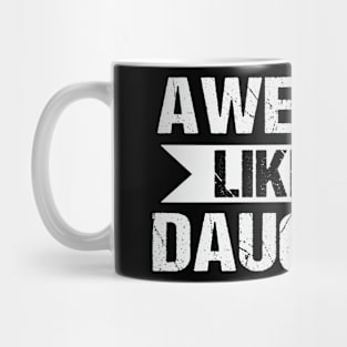 Awesome Like My Daughter Funny Fathers Mother Day Mug